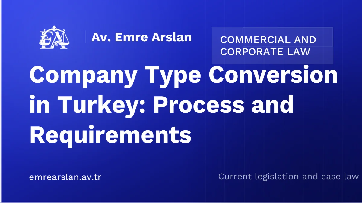 Company Type Conversion in Turkey: Process and Requirements