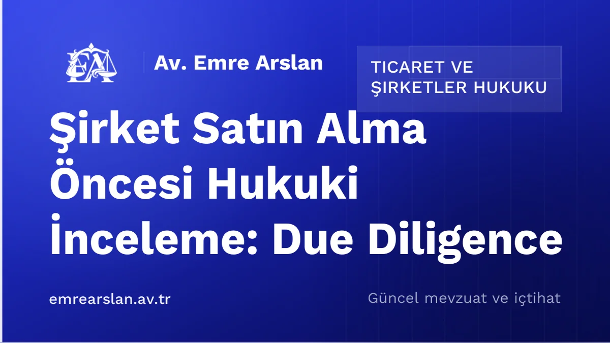 Şirket Satın Alma Öncesi Hukuki İnceleme: Due Diligence