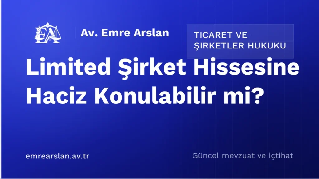 Limited Şirket Hissesine Haciz Konulabilir mi?
