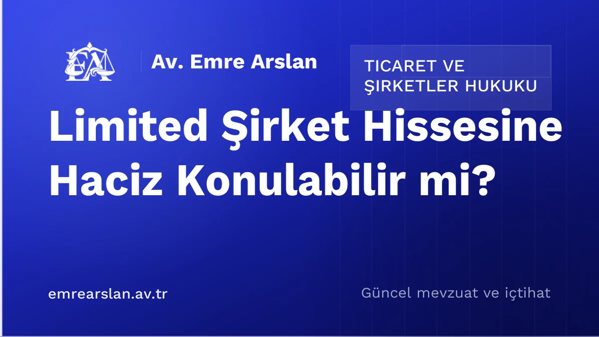 Limited Şirket Hissesine Haciz Konulabilir mi?
