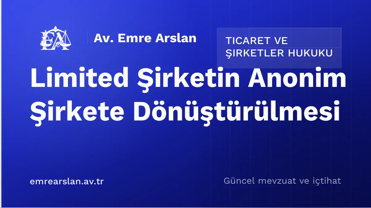 Limited Şirketin Anonim Şirkete Dönüştürülmesi