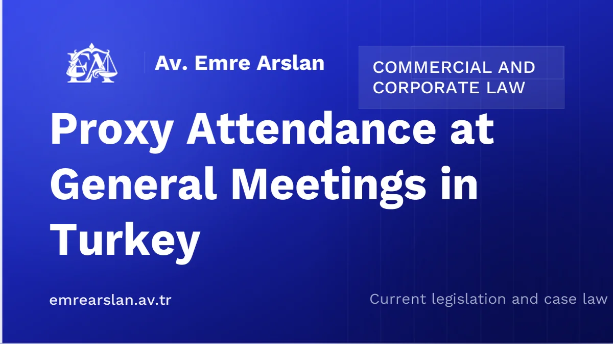 Proxy Attendance at General Meetings in Turkey