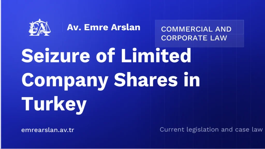 Seizure of Limited Company Shares in Turkey