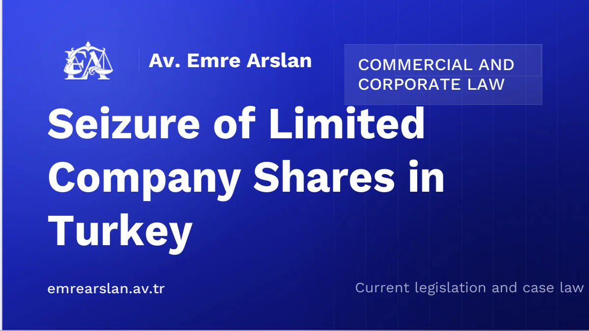 Seizure of Limited Company Shares in Turkey