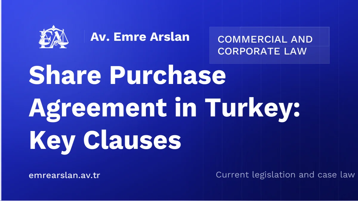 Share Purchase Agreement in Turkey: Key Clauses