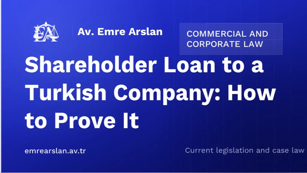 Shareholder Loan to a Turkish Company: How to Prove It