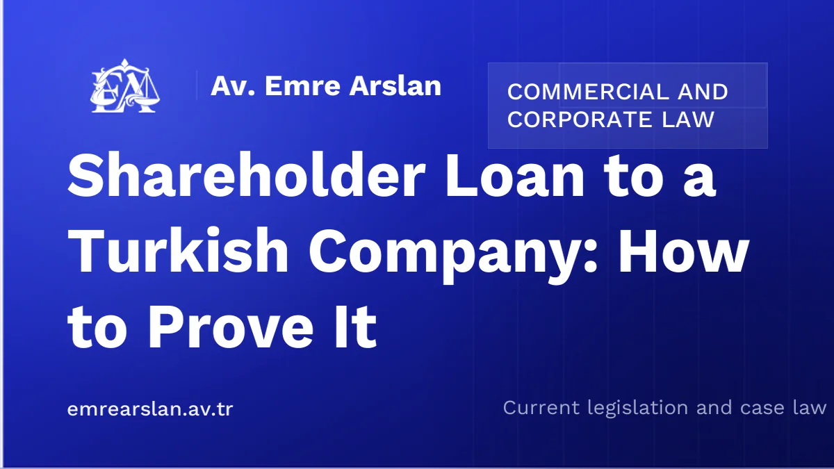 Shareholder Loan to a Turkish Company: How to Prove It