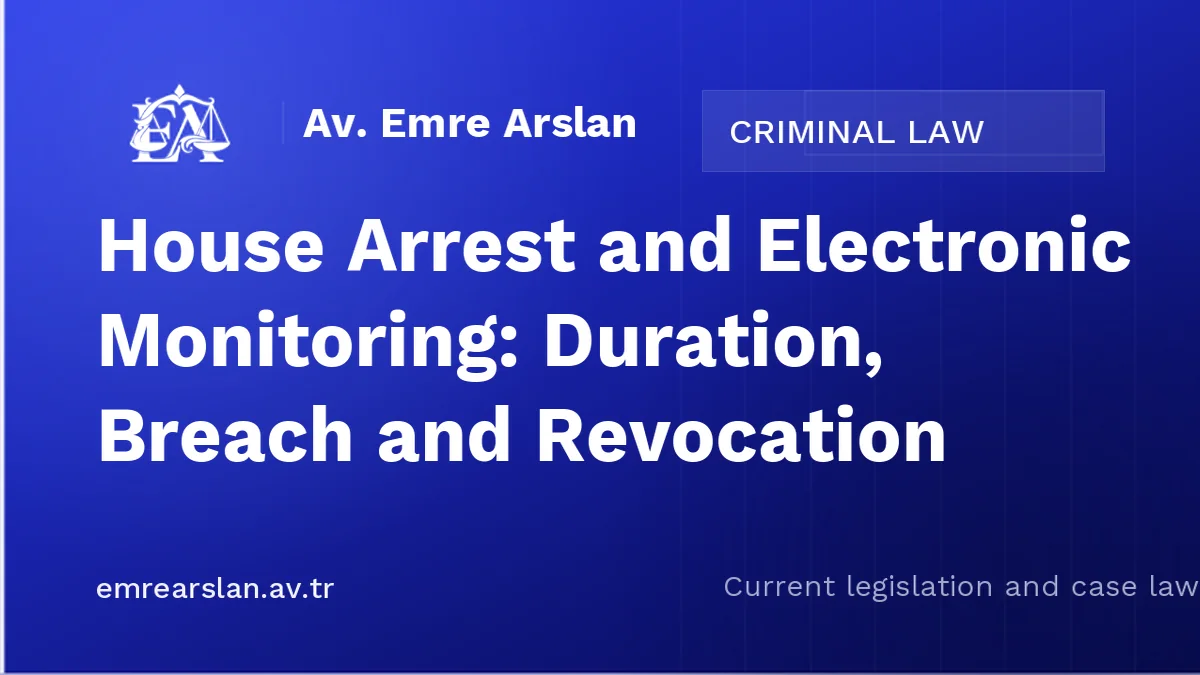 House Arrest and Electronic Monitoring: Duration, Breach and Revocation