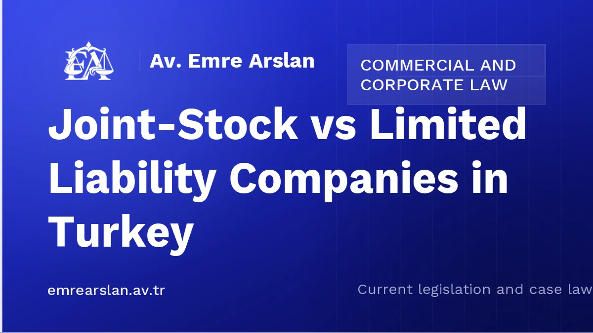Joint-Stock vs Limited Liability Companies in Turkey