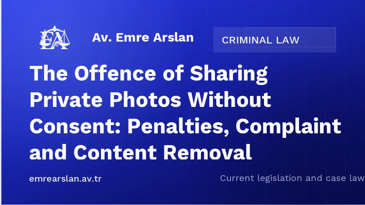 The Offence of Sharing Private Photos Without Consent: Penalties, Complaint and Content Removal