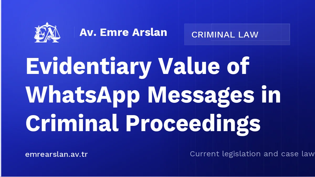 Evidentiary Value of WhatsApp Messages in Criminal Proceedings