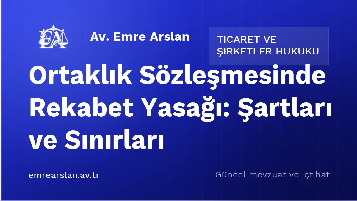 Ortaklık Sözleşmesinde Rekabet Yasağı: Şartları ve Sınırları